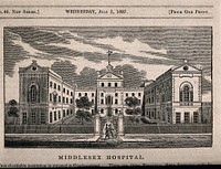 The Middlesex Hospital: seen from the south. Wood engraving, 1837.