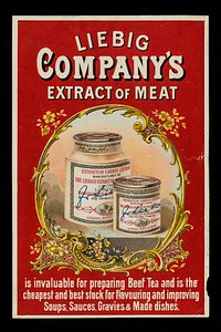 Liebig Company's extract of meat is invaluable for preparing beef tea and is the cheapest and best stock for flavouring and improving soups, sauces, gravies & made dishes / Liebig's Extract of Meat Company, Limited.