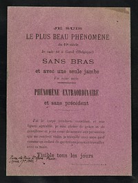 [Leaflet advertising appearances by 16 month old "plus beau phénomène du 19e siècle" with no arms and one leg at the Foire Au Pain D'Épice in Paris, 17 April 1881. The child was born in Ghent in Belgium].