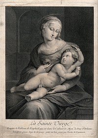 Saint Mary (the Blessed Virgin) with the Christ Child. Line engraving by N. de Larmessin, 1729, after Raphael.