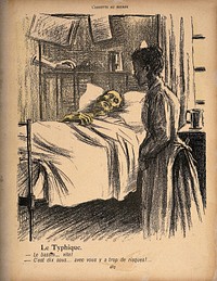 A contagiously ill man asks for the bed-pan; the nurse tells him that it will cost ten sous for the risk. Colour photomechanical reproduction of a lithograph by N. Dorville, c. 1901.