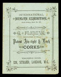 International Health Exhibition : South Gallery, Stand No. 217 : G. Fleming, manufacturer of the patent Air-Tight & Lock Corks.