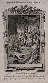 The martyrdom of Julitta and her infant son Cyricus: while Julitta is on the rack before the governor's throne, an enraged governor is lifting her son to hurl him on the steps of his throne. Etching after D. Dodd.
