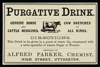Purgative drink : genuine horse and cattle medicines : cow drenches of all kinds... / prepared by Alfred Parker.