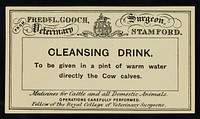 Cleansing drink : to be given in a pint of warm water directly the cow calves / from Fred.k L. Gooch.
