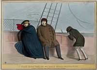 Lord Durham, the Governor-General of the British provinces in North America, sits beside E. Ellice on a ship as Turton vomits over the side. Coloured lithograph by H.B. (John Doyle), 1838.