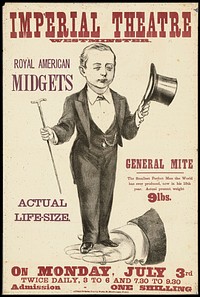 Imperial Theatre, Westminster : Royal American Midgets : General Mite, the smallest perfect man the world has ever produced now in his 18th year.