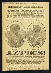 [Undated (1876) illustrated handbill advertising an exhibition of Maximo and Bartola, the Aztec Lilliputians from Iximaya in central America].