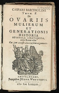 De ovariis mulierum et generationis historia epistola anatomica, antea Romae edita / Cui jam accessit alia ejusdem argumenti.