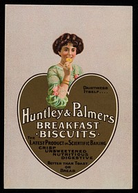 Huntley & Palmers breakfast biscuits : the latest product in scientific baking : crisp, unsweetened, nutritious, digestive : better than toast or bread.