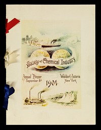 Annual dinner : September 8th 1904, Waldorf-Astoria, New York / Society of Chemical Industry.