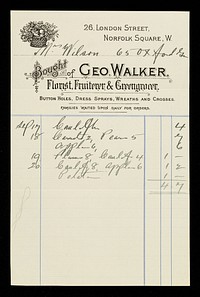 Bought of George Walker : florist, fruiterer & greengrocer : button holes, dress sprays, wreaths and crosses : families waited upon daily for orders.