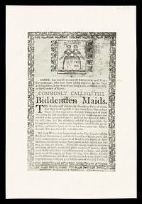 [Copy of a broadside printed by R. Weston of Biddenden, Kent, giving a brief history of the Siamese twins Elisabeth and Mary Chulkhurst, the 'Biddenden maids'. ].