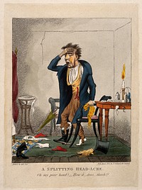 A man with an excruciating headache. Coloured etching by H. Cook, 1827, after M. Egerton.