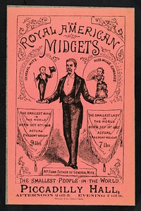 [Leaflet advertising appearances by The Royal American Midgets: General Mite, his father, E.F. Flynn and Miss Millie Edwards at the Piccadilly Hall, London (1884). Printed on pink paper].