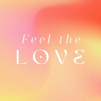 Feel the love quote template