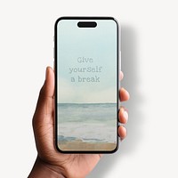 Give yourself a break quote on phone screen