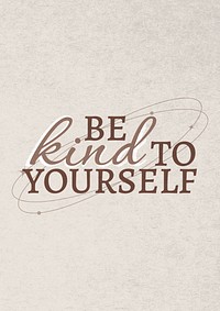 Kind to yourself poster template