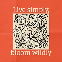 Live simply, bloom wildly Instagram post template