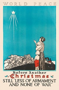 World peace. Before another Christmas stillless of armament and none of war. Original public domain image from Library of Congress. Digitally enhanced by rawpixel.