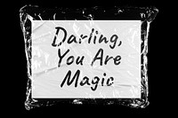 Darling you are magic handwritten quote, black background