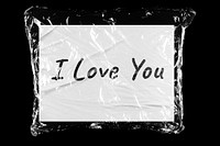 I love you plastic covered handwritten message, black background