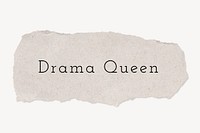 Drama queen word, ripped paper, beige ephemera collage element psd