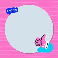 Editable round psd frame in vivid pink with thumbs up and follow sign