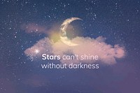 Night sky banner template vector with editable quote, stars can&rsquo;t shine without darkness