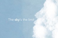 Sky banner template vector with white clouds and editable text, sky’s the limit