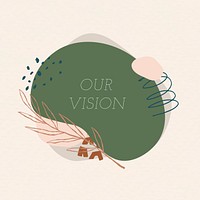 Our vision earth tone graphic design badge, Memphis shape