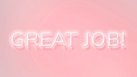 GREAT JOB neon word typography on a pink background