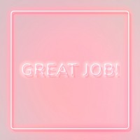 GREAT JOB neon word typography on a pink background