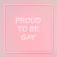 PROUD TO BE GAY neon phrase typography on a pink background