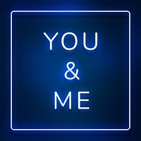 Glowing You&Me neon typography on a blue  background