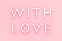 Glowing with love neon typography on a pink background