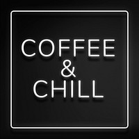 Retro coffee & chill frame neon border typography