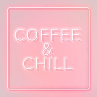 Pink coffee &amp; chill frame neon border lettering