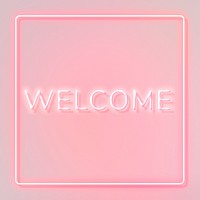 Welcome pink neon sign frame lettering typography