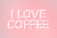 Glowing I love coffee pink neon lettering