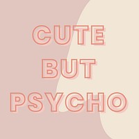 Cute but psycho typography on a brown and beige background vector