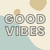 Good vibes typography on a green and beige background vector