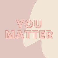 You matter typography on a brown and beige background vector