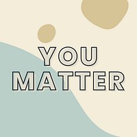 You matter typography on a green and beige background vector