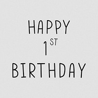 Happy 1st birthday grayscale typography 