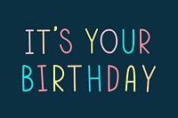 It's your birthday word design