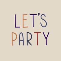 Let's party colorful text typography 