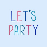 Let's party colorful word design