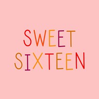 Sweet sixteen colorful word illustration 