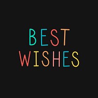 Colorful best wishes typography on a black background vector